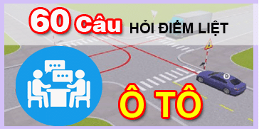 60 câu hỏi điểm liệt thi lý thuyết