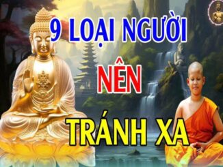 Phật dạy, hãy tránh xa 9 loại người này, họ chỉ mang đến xui xẻo cho chúng ta mà thôi